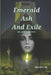 Emerald, Ash and Exile: Based on real story by Masito Ak