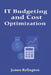 IT Budgeting and Cost Optimization for Infrastructure Teams by James Relington