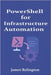 PowerShell for Infrastructure Automation: Intermediate to Advanced by Relington, James