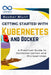 Getting Started with Kubernetes and Docker: A Practical Guide to Containerization and Microservices by Booker Blunt