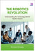 The Robotics Revolution: Understanding the Technology Behind Modern Robots by McSally, Krysten