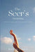 The Seer's Anointing: Visions, Dreams, and the Realm of Revelation by Jeremy Lopez