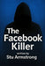 The Facebook Killer by Stu Armstrong