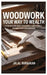 Woodwork Your Way to Wealth: A Step-by-Step Guide to Building a Sustainable Business with Woodworking by Jalal Buraikan