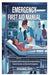 Emergency First Aid Manual: A Complete Guide to Saving Lives During Accidents, Natural Disasters, and Medical Emergencies by Rachael Scott