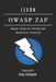 Learn Owasp Zap: Master Security Testing and Automated Scanning by Studiod21 Smart Tech Content