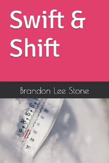 Swift & Shift by Brandon Lee Stone