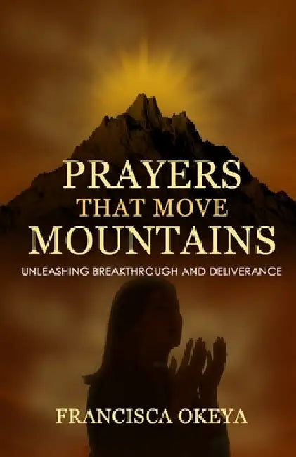 Prayers That Move Mountains