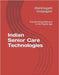 Indian Senior Care Technologies: Transforming Eldercare in the Digital Age by Vinayagam, Shanmugam