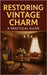 Restoring Vintage Charm: A Practical Guide by Kaur, Muskan