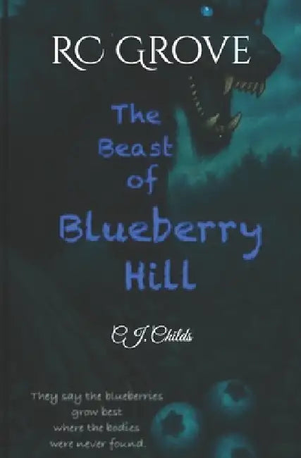 RC Grove: The beast of Blueberry Hill by Cj Childs