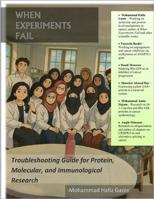 When Experiments Fail: Troubleshooting Guide for Protein, Molecular, and Immunological Research by Bashir, Tanzeela