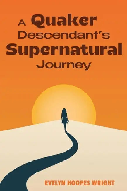 A Quaker Descendants Supernatural Journey