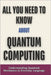 All you need to know about quantum computing: Understanding Quantum Mechanics in Everyday Language by Marose, Juliann