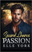 Second-Chance Passion: Passion Doesn't Play by the Rules by York, Elle
