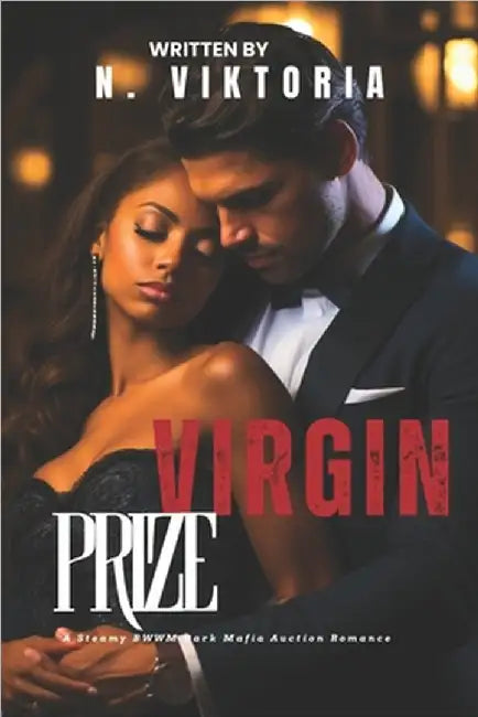 Virgin Prize: A Steamy BWWM interracial Multicultural Standalone Forbidden Love Dark Mafia Auction Romance by Viktoria, N.