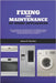 Fixing and Maintenance of Home Appliances: A Practical Step-by-Step DIY Guide to Troubleshoot, Repair, and Maintain Household Appliances Like Refriger by Schneider, Johann M.