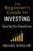 The Beginner's Guide to Investing: Step by Step Path to Financial Success by Gabriel Harroch, Brooke Winslow