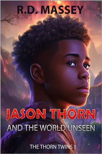 Jason Thorn and the World Unseen by Massey, R. D.