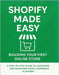 Shopify Made Easy: Building Your First Online Store: A Step-by-Step Guide to Launching and Managing Your E-commerce Platform by Parvin, R.