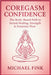 Coregasm Confidence: The Body-Based Path to Sexual Healing, Strength & Feminine Flow: How Women Can Use Movement and Awareness to Awaken Their Deepest by Michael Fink