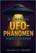 Wie Man Das Ufo-Phänomen Verstehen Kann: Was Sie über Sichtungen und den aktuellen Stand der Forschung wissen müssen, OHNE in die Sensationsgier zu ve by Le Grand, Allan