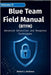 Blue Team Field Manual (BTFM) Volume II: Advanced Detection and Response Techniques by J. Andrews, Robert