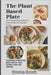 The Plant Based Plate: 15 Everyday Plants That Boost Health, Fight Fatigue & Keep You Thriving by Emma Scott