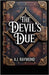 The Devil's Due: A dark academy paranormal reverse harem romance by Raymond, A. J.