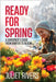 Ready for Spring: A Gardener's Guide from Winter to Bloom by Rivers, Juliet