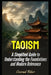 Taoism: A Simplified Guide to Understanding the Foundations and Modern Relevance by Conrad Riker