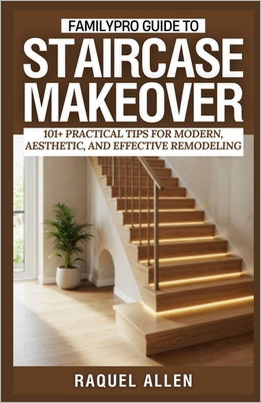 FamilyPro Guide to Staircase Makeover by Raquel Allen