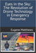 Eyes in the Sky: The Revolution of Drone Technology in Emergency Response by Eugene Matthews
