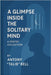 A Glimpse Inside the Solitary Mind: A Poetry Collection by Bell, Antony Talib