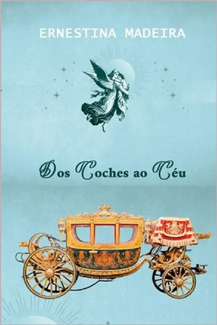 Dos coches ao céu by Madeira, Ernestina