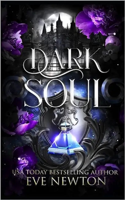Dark Soul: A Dark Paranormal Reverse Harem by Newton, Eve