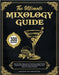 The Ultimate Mixology Guide: Step-by-Step Instructions to Craft Easy, Budget-Friendly Cocktails That Will Wow Your Guests Every Time. From Classics to by McCarrington, Andrew