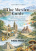 The Mexico Guide: Live, Adapt, and Thrive in a Country of Contrasts - Beyond Clichés, Tacos and Tequila. by Milo Nox