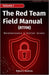 The Red Team Field Manual (Volume I): Reconnaissance & Initial Access by Robert J. Andrews