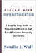 Living with Hypertension: A Step by Step Guide to Manage and Reverse High Blood Pressure Naturally and Safely by Natalie J. Wall
