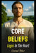 Core Beliefs: Logos In The Heart by Conrad Riker