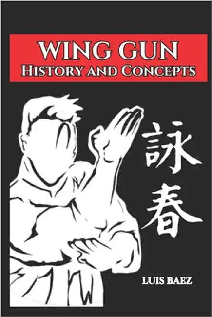 Wing Chun History and Concepts by Vargas, Fernan
