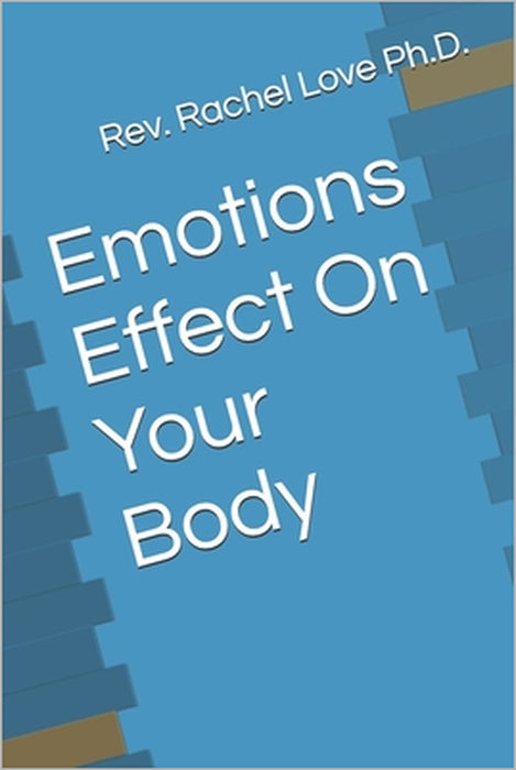 Emotions Effect On Your Body by Rachel Love