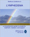 Medifocus Guidebook on: Lymphedema: A comprehensive guide to symptoms, treatment, research, and support by Elliot Jacob, Medifocus Inc