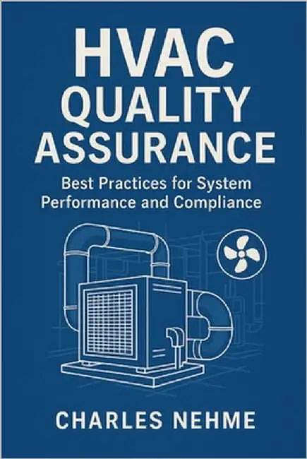 HVAC Quality Assurance: Best Practices for System Performance and Compliance by Nehme, Charles