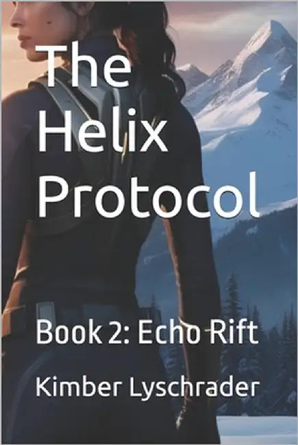 The Helix Protocol: Book 2: Echo Rift by Lyschrader, Kimber