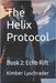 The Helix Protocol: Book 2: Echo Rift by Lyschrader, Kimber