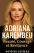 Adriana Karembeu: Beauté, Courage et Résilience: Le parcours inspirant d'une femme hors du commun, de la mode à la médecine humanitaire - Une biograph by Antoine Loiseau