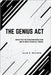 The Genius ACT: Insight into the Stablecoin Regulation and Its Impact on Digital Finance by Westberg, Allen R.