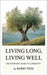 Living Long, Living Well: The Everyday Guide to Longevity by Teds, Barry
